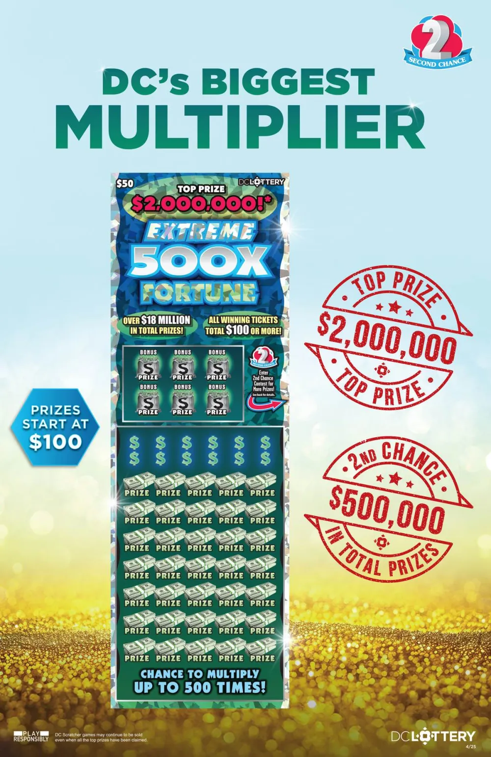 DC's BIGGEST MULTIPLIER scratcher ticket. Prizes start at $100. Top Prize is $2,000,000. There are $500,000 2nd Chance prizes in total.